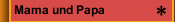 Mama und Papa