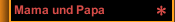 Mama und Papa